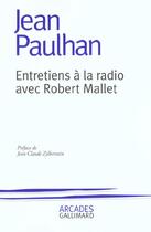 Couverture du livre « Entretiens à la radio avec Robert Mallet » de Jean Paulhan aux éditions Gallimard
