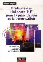 Couverture du livre « Pratique des liaisons HF pour la prise de son et la sonorisation ; en tournage, en concert, en conférence » de Vincent Magnier aux éditions Dunod