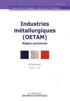 Couverture du livre « Industries métallurgiques ; région parisienne ; CCN 3126 » de  aux éditions Direction Des Journaux Officiels