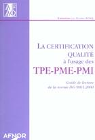 Couverture du livre « La certification qualite a l'usage des tpe-pme-pmi.guide de la lecture iso 9001 » de Afaq aux éditions Afnor