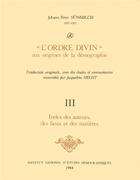 Couverture du livre « Johann Peter Süssmilch. « L'Ordre divin » aux origines de la démographie : Tome 3 » de Sussmilch Johann Peter aux éditions Ined