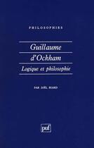 Couverture du livre « Guillaume d'ockham. logique et philosophie » de Joel Biard aux éditions Puf