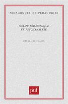 Couverture du livre « Champ pédagogique et psychanalyse » de Jean-Claude Filloux aux éditions Puf