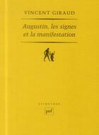 Couverture du livre « Augustin, les signes et la manifestation » de Vincent Giraud aux éditions Puf