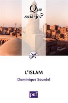 Couverture du livre « L'Islam (22e édition) » de Dominique Sourdel aux éditions Que Sais-je ?