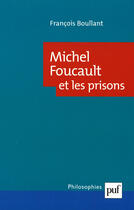 Couverture du livre « Michel foucault et les prisons » de Francois Boullant aux éditions Puf