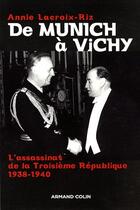 Couverture du livre « De Munich à Vichy : L'assassinat de la Troisième République 1938-1940 » de Annie Lacroix-Riz aux éditions Armand Colin