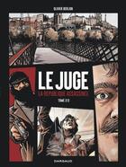 Couverture du livre « Le juge ; la République assassinée Tome 2 » de Olivier Berlion aux éditions Dargaud