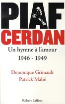 Couverture du livre « Piaf-cerdan ; un hymne à l'amour, 1946-1949 » de Grimault/Mahe aux éditions Robert Laffont