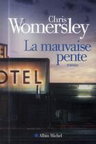 Couverture du livre « La mauvaise pente » de Chris Womersley aux éditions Albin Michel