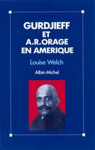 Couverture du livre « Gurdjieff et A.R. Orage en Amérique » de Louise Welch aux éditions Albin Michel