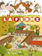 Couverture du livre « Mes 80 questions aux animaux de la ferme » de Yvette Barbetti aux éditions Lito