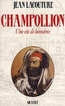 Couverture du livre « Champollion : une vie de lumières » de Jean Lacouture aux éditions Grasset