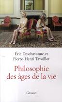 Couverture du livre « La philosophie des âges de la vie » de Deschavanne aux éditions Grasset Et Fasquelle