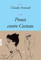 Couverture du livre « Proust contre Cocteau » de Claude Arnaud aux éditions Grasset