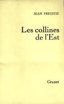 Couverture du livre « Les collines de l'est » de Jean Freustie aux éditions Grasset