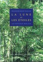 Couverture du livre « La Lune et les étoiles (le pantoum malais) » de François-René Daillie aux éditions Belles Lettres