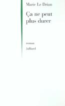 Couverture du livre « Ca Ne Peut Plus Durer » de Marie Le Drian aux éditions Julliard