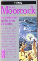 Couverture du livre « Le cycle d'Elric Tome 3 ; les navigateurs sur les mers du destin » de Michael Moorcock aux éditions Pocket