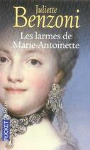 Couverture du livre « Les larmes de marie-antoinette » de Juliette Benzoni aux éditions Pocket
