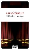 Couverture du livre « L'illusion comique » de Pierre Corneille aux éditions Pocket