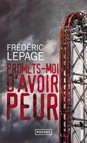 Couverture du livre « Promets-moi d'avoir peur » de Frederic Lepage aux éditions Pocket
