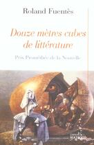 Couverture du livre « Douze metres cubes de litterature : prix promethee de la nouvelle » de Roland Fuentes aux éditions Rocher