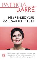 Couverture du livre « Mes rendez-vous avec Walter Hoffer » de Patricia Darre aux éditions J'ai Lu