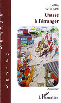 Couverture du livre « Chasse à l'étranger » de Lottin Wekape aux éditions L'harmattan