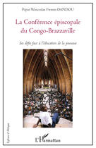 Couverture du livre « La conférence épiscopale du Congo-Brazzaville ; ses défis face à l'éducation de la jeunesse » de Pepin Wenceslas Firmin Dandou aux éditions L'harmattan