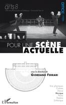 Couverture du livre « Pour une scène actuelle » de Giordano Ferrari aux éditions L'harmattan