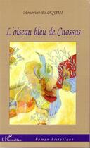 Couverture du livre « L'oiseau bleu de cnossos » de Honorine Ploquet aux éditions Editions L'harmattan