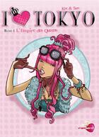 Couverture du livre « I love Tokyo t.1 ; l'empire des Queens » de San et Kat aux éditions Soleil