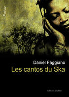 Couverture du livre « Les cantos du ska » de Daniel Faggiano aux éditions Amalthee