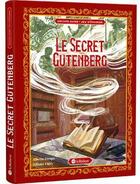 Couverture du livre « Le secret Gutenberg ; jeu d'évasion » de Alberto Crespo et Tiffanie Uldry aux éditions Le Robert