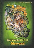 Couverture du livre « Légendes du géant Morvand » de Anna Prashkevich aux éditions Books On Demand