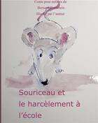 Couverture du livre « Souriceau et le harcèlement à l'école » de Brunstein Bernard aux éditions Books On Demand