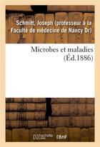 Couverture du livre « Microbes et maladies » de Joseph Schmitt aux éditions Hachette Bnf