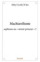 Couverture du livre « Machiavélisme : sophisme ou 