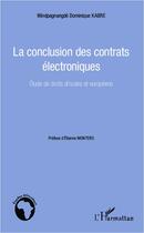 Couverture du livre « La conclusion des contrats électroniques ; étude de droits africains et européens » de Windpagnangde Dominique Kabre aux éditions L'harmattan