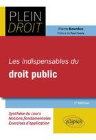 Couverture du livre « Plein Droit : les indispensables du droit public (2e édition) » de Pierre Bourdon aux éditions Ellipses