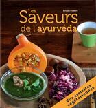 Couverture du livre « Les saveurs de l'Ayurvéda ; vos assiettes végétariennes » de Ariane Cohen aux éditions Almora