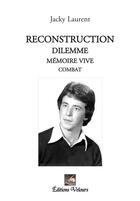 Couverture du livre « Reconstruction - Dilemme » de Jacky Laurent aux éditions Velours