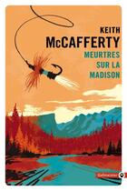 Couverture du livre « Meurtres sur la Madison » de Keith Mccafferty aux éditions Gallmeister