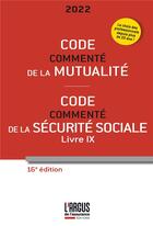 Couverture du livre « Code commenté de la mutualité ; code commenté de la sécurité sociale, livre IX (édition 2022) » de Laurence Chrebor aux éditions L'argus De L'assurance