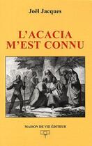 Couverture du livre « L'acacia m'est connu » de Joel Jacques aux éditions Maison De Vie