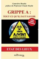 Couverture du livre « Grippe A : tout ce qu'il faut savoir » de Bouche Genevieve aux éditions Res Publica