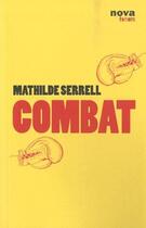 Couverture du livre « Combats » de Mathilde Serrel aux éditions Nova