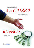 Couverture du livre « La crise » de Gilbert Cezerac aux éditions Melibee
