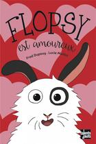 Couverture du livre « Flopsy est amoureux » de Lucie Maillot et Frederic Dupouy aux éditions Talents Hauts